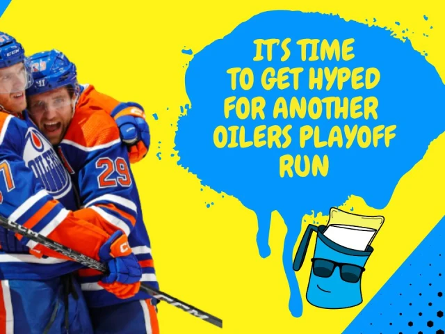 Better Lait Than Never: The calm before the Oilers playoff storm