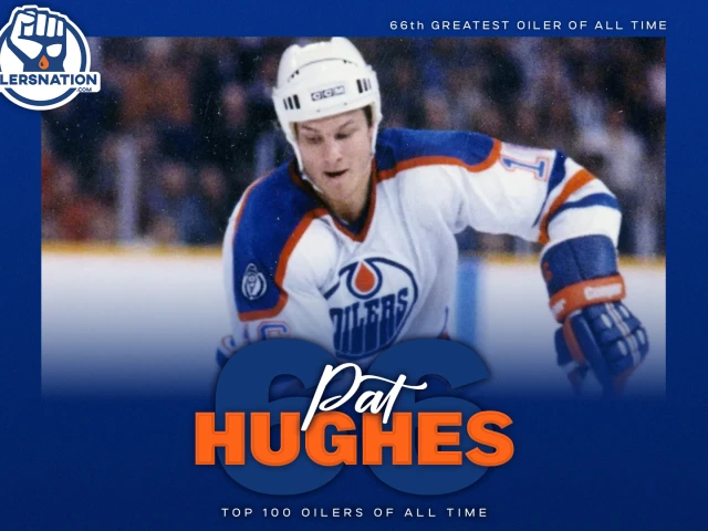 Top 100 Oilers: No. 66 — Pat Hughes