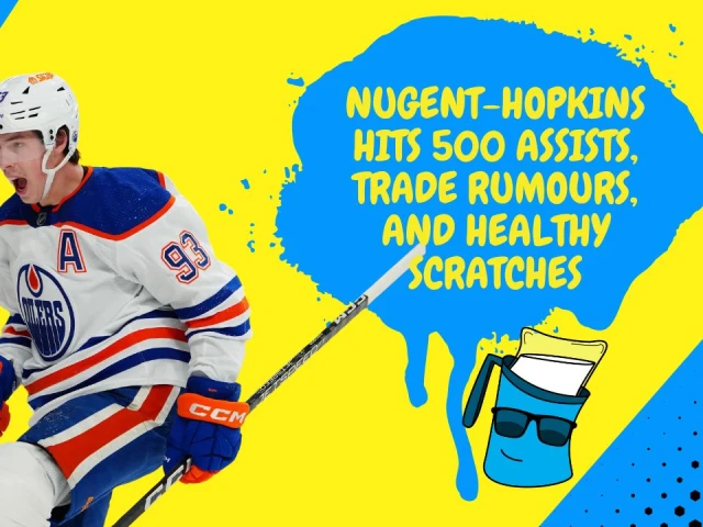 Better Lait Than Never: Ryan Nugent-Hopkins’ 500th assist, Oilers trade rumours, and healthy scratches